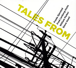 Frode Gjerstad / Fred Lonberg-Holm / William Parker / Steve Swell: Tales From (Listen! Foundation (Fundacja Sluchaj!))