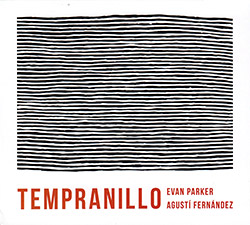 Parker, Evan / Agusti Fernandez: Tempranillo (Listen! Foundation (Fundacja Sluchaj!))