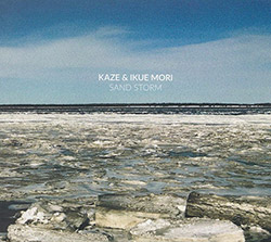 Kaze (Fujii / Tamura / Pruvost / Orins) w/ Ikue Mori: Sand Storm (Libra/ Circum-Disc) Kaze (Fujii / Tamura / Pruvost / Orins) w/ Ikue Mori: Sand Storm (Libra/ Circum-Disc)
