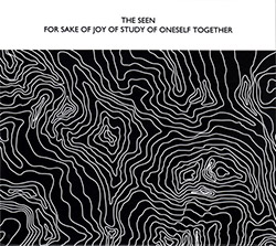 Seen, The: For Sake Of Joy Of Study Of Oneself Together (Confront) Seen, The: For Sake Of Joy Of Study Of Oneself Together (Confront)