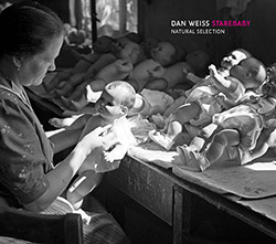 Weiss, Dan Starebaby: Natural Selection (Pi Recordings)