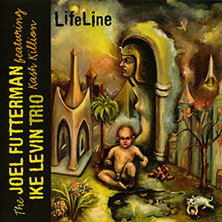 Futterman, Joel / Ike Levin Trio featuring Kash Killion: LifeLine (Charles Lester Music)