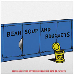 Prevost, Eddie Band (w/ Hawkins / Gold / Mattos): Bean Soup and Bouquets