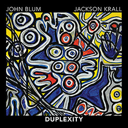 Blum, John / Jackson Krall: Duplexity (Relative Pitch)