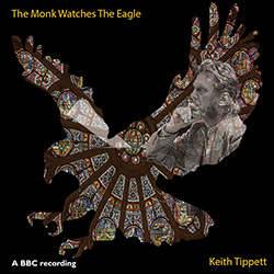 Tippett, Keith: The Monk Watches The Eagle (Discus) Tippett, Keith: The Monk Watches The Eagle (Discus)