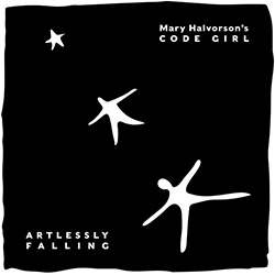 Halvorson's, Mary Code Girl: Artlessly Falling (Firehouse 12 Records)