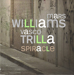 Mars Williams / Vasco Trilla: Spiracle (Not Two)