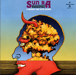 Sun Ra And His Outer Space Arkestra: A Fire Side Chat With Lucifer (Modern Harmonic)