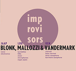 Blonk, Jaap / Lou Mallozzi / Ken Vandermark: Improvisers (Kontrans)
