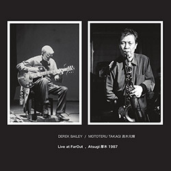 Bailey, Derek / Mototeru Takagi: Live At Farout, Atsugi 1987