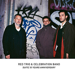 RED trio and Celebration Band: Suite 10 Years Anniversary [2 CDs] (NoBusiness)