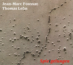 Jean-Marc Foussat / Thomas Lehn: Spielgelungen (Fou Records)