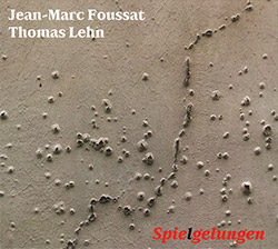 Foussat, Jean-Marc / Thomas Lehn: Spielgelungen