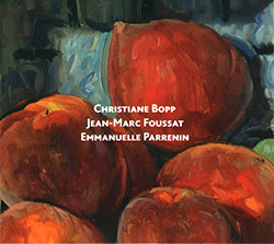 Bopp, Christiane / Jean-Marc Foussat / Emmanuelle Parrenin: Nature Still (Fou Records) Bopp, Christiane / Jean-Marc Foussat / Emmanuelle Parrenin: Nature Still (Fou Records)