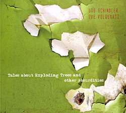 Schindler, Udo / Ove Volquartz: Tales About Exploding Trees And Other Absurdites (FMR)