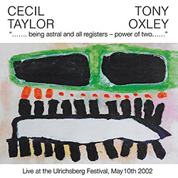 Taylor, Cecil / Tony Oxley: Being Astral And All Registers - Power Of Two (Discus)