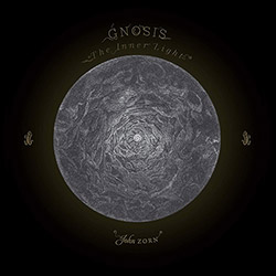 Zorn, John  Gnosis Quartet: Gnosis: The Inner Light (Tzadik)