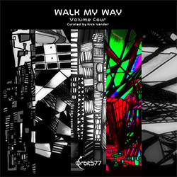 Various Artists (curated by Nick Vander): Walk My Way, Volume Four (Orbit577)