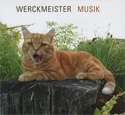 Werckmeister (Eichenberger / Ludwig Hubsch / Nillesen / Zoubek): Musik