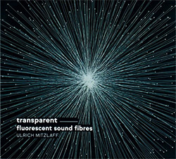 Mitzlaff, Ulrich: Transparent - fluorescent sound fibres