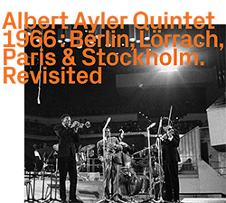 Ayler, Albert Quintet 1966: Berlin, Lorrach, Paris & Stockholm. Revisited [2 CDs] <i>[Used Item]</i>