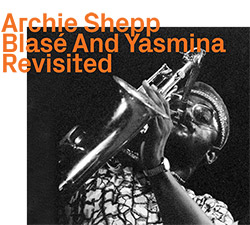 Archie Shepp: Blas and Yasmina Revisited (ezz-thetics by Hat Hut Records Ltd)