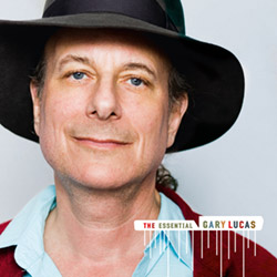 Lucas, Gary: The Essential Gary Lucas [2 CDs] (Knitting Factory)