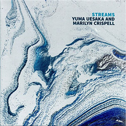 Uesaka, Yuma / Marilyn Crispell: Streams (Not Two) Uesaka, Yuma / Marilyn Crispell: Streams (Not Two)