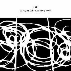IST (Davies / Fell / Wastell) + John Butcher / Phil Durrant: A More Attractive Way [5 CD BOX SET + 2 (Confront)