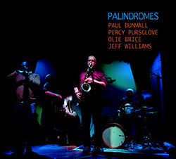 Dunmall, Paul / Percy Pursglove / Olie Brice / Jeff Williams: Palindromes