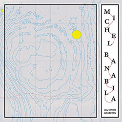 Banabila, Michel: Wah-Wah Whispers (Bureau B) Banabila, Michel: Wah-Wah Whispers (Bureau B)
