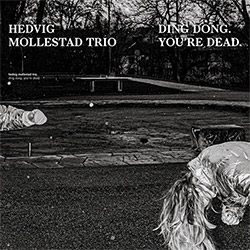 Mollestad, Hedvig Trio: Ding Dong. You're Dead [VINYL] (Rune Grammofon)