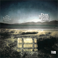 Sinclair, Iain / London Experimental Ensemble: Dark Before Dark