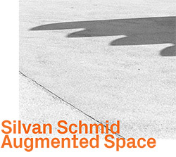 Schmid, Silvan: Augmented Space (ezz-thetics by Hat Hut Records Ltd)