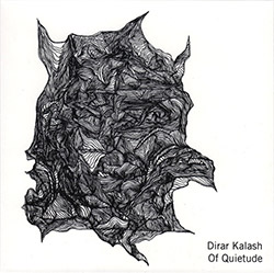 Kalash, Dirar: Of Quietude