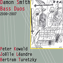 Damon Smith / Peter Kowald / Joelle Leandre / Bertram Turetzky: Bass Duos 2000-2007 (Balance Point Acoustics)