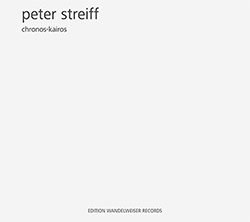 Strieff, Peter: Chronos-Kairos (Edition Wandelweiser Records)