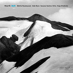 Hearth (Silva / Rasmussen / Rave / Draksler): Melt (Clean Feed) Hearth (Silva / Rasmussen / Rave / Draksler): Melt (Clean Feed)