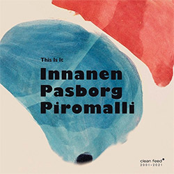 Innanen / Pasborg / Piromalli: This Is It (Clean Feed) Innanen / Pasborg / Piromalli: This Is It (Clean Feed)