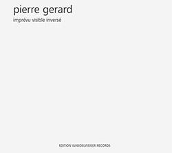 Gerard, Pierre: Imprevu Visible Inverse (Edition Wandelweiser Records) Gerard, Pierre: Imprevu Visible Inverse (Edition Wandelweiser Records)