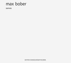 Bober, Max: Somos (Edition Wandelweiser Records)