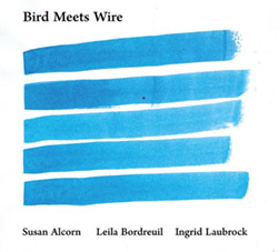 Alcorn / Bordreuil / Laubrock: Bird Meets Wire (Relative Pitch)