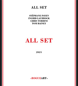 All Set (Laubrock / Payen / Tordini / Rainey): All Set (RogueArt) All Set (Laubrock / Payen / Tordini / Rainey): All Set (RogueArt)