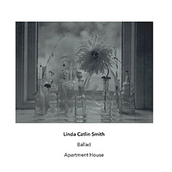 Smith, Linda Catlin / Apartment House: Ballad (Another Timbre) Smith, Linda Catlin / Apartment House: Ballad (Another Timbre)