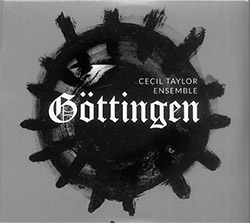 Taylor, Cecil Ensemble: Gottingen [2 CDs]