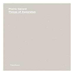 Gerard, Pierre: Pieces Of Apparatus (A New Wave of Jazz)