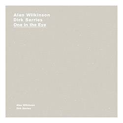 Wilkinson, Alan / Dirk Serries: One In The Eye [2 CDs] (A New Wave of Jazz)