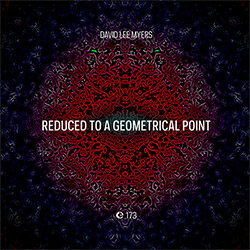 Myers, David Lee: Reduced to a Geometrical Point