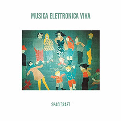 Musica Elettronica Viva: Spacecraft [VINYL]