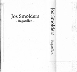 Smolders, Jos: Bagatellen [CASSETTE + DOWNLOAD]